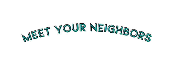meet your neighbors
